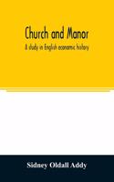 Church and manor; a study in English economic history