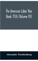 American labor year book 1926 (Volume VII)