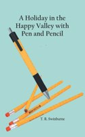 Holiday in the Happy Valley with Pen and Pencil