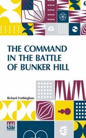 Command In The Battle Of Bunker Hill