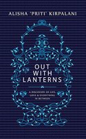 Out with Lanterns: A Discovery of Life, Love and Everything in Between