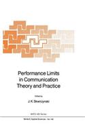 Performance Limits in Communication Theory and Practice: (142 NATO Science Series E:)