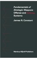 Fundamentals of Strategic Weapons: Offense and Defense Systems