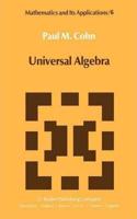 Universal Algebra (Mathematics and Its Applications, Volume 6) [Special Indian Edition - Reprint Year: 2020] [Paperback] P.M. Cohn