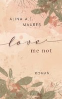 Alina A.E. Maurer:Love Me Not