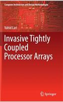 Invasive Tightly Coupled Processor Arrays