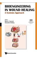 Bioengineering In Wound Healing: A Systems Approach