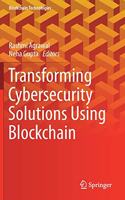 Transforming Cybersecurity Solutions Using Blockchain