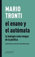 El enano y el automata: La teologia como lengua de la politica (Spanish Edition)