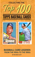 Collecting The Top 100 Baseball Cards