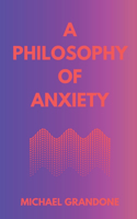 Philosophy of Anxiety