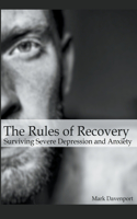 Rules of Recovery - Surviving Severe Depression and Anxiety
