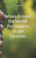 Wines Around the World: Portuguese Grape Varieties(Wines of the World: Portugal)