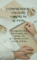 Comprendere I Nostri Errori in Action: Gli Errori Sono Inevitabile, Ma Capire Che Accadono Si Può Essere Sfidag