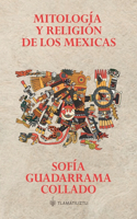 Mitología y religión de los mexicas