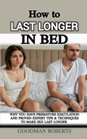 How to Last Longer in Bed