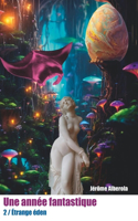Une année fantastique: Étrange éden