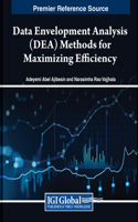 Data Envelopment Analysis (DEA) Methods for Maximizing Efficiency