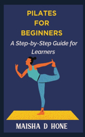 Pilates for Beginners: A Step-by-Step Guide For Learners