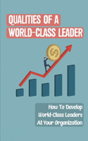 Qualities Of A World-Class Leader