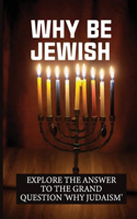 Why Be Jewish