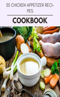 35 Chicken Appetizer Recipes Cookbook: 51 Days To Live A Healthier Life And A Younger You