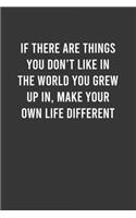 Make your own life different
