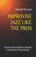 Improvise Jazz Like the Pros