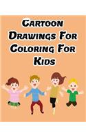 Cartoon Drawings For Coloring For Kids