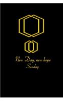 Sunday New Day New Hope; Promise and pledge on the same day: Motivational; &#1616;Commitment on Sunday; 107 Pages, 6"x9" inches; Soft Black Cover: Sunday