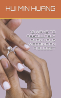 10 Ways to Absolutely Plan Your Wedding on a Budget