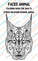 Coloring Book for Adults Faces Animal - Stress Relieving Designs Animal