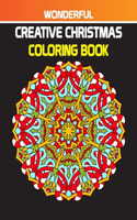 Wonderful Creative Christmas Coloring Book: An Christmas Mandala Coloring Book for Girls/Boys.
