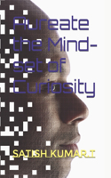Aureate the Mind-set of Curiosity