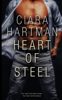 Heart Of Steel: Her heart had been broken, His heart had hardened