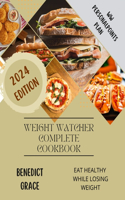 Weight Watcher Complete Cookbook 2024: Your Guide To Fit And Lean Body Plans and Recipes to Lose Weight the Healthy WayWW PersonalPoints Plan Delicious & Quick WW Recipes 1500