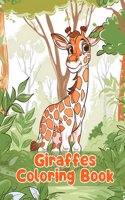 Giraffes Coloring Book: Simple Giraffes Coloring Pages For Kids Ages 1-3