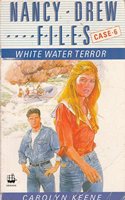 White Water Terror: Case 6 (Nancy Drew Files S.)