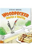 Woodpecker Wants a Waffle