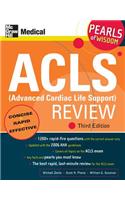 ACLS (Advanced Cardiac Life Support) Review: Pearls of Wisdom, Third Edition