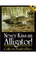Never Kiss an Alligator!
