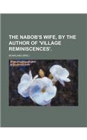 The Nabob's Wife, by the Author of 'Village Reminiscences'.