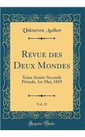 Revue des Deux Mondes, Vol. 21: Xxixe Année-Seconde Période, 1er Mai, 1859 (Classic Reprint)