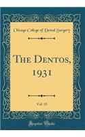 The Dentos, 1931, Vol. 15 (Classic Reprint)
