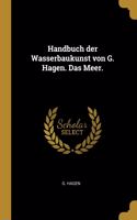 Handbuch der Wasserbaukunst von G. Hagen. Das Meer.