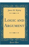 Logic and Argument (Classic Reprint)