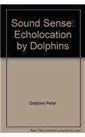 Sound Sense: Echolocation by Dolphins