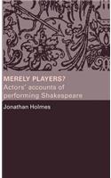 Merely Players?
