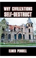 Why Civilizations Self-Destruct