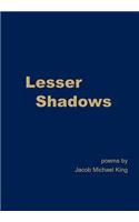 Lesser Shadows: (English)